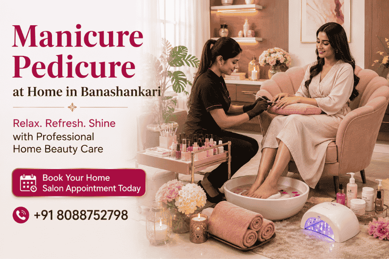 Manicure Pedicure at Home in Banashankari