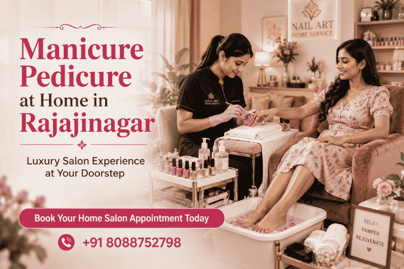 Manicure Pedicure at Home in Rajajinagar
