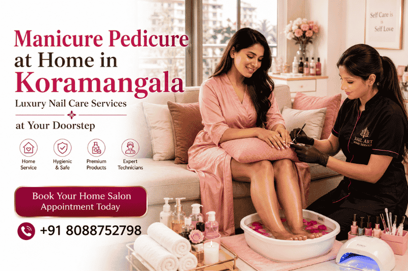 Manicure Pedicure at Home in Koramangala
